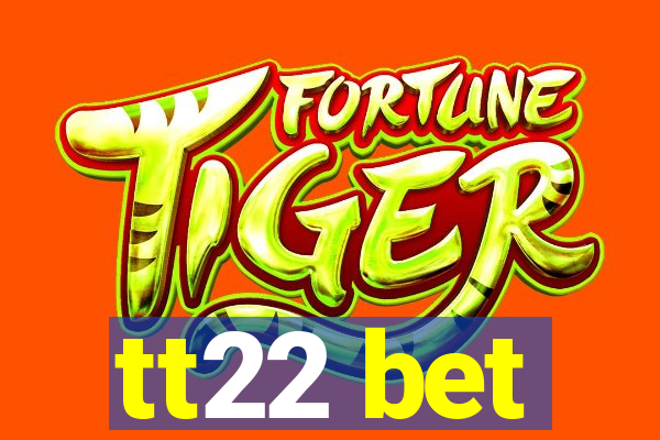 tt22 bet
